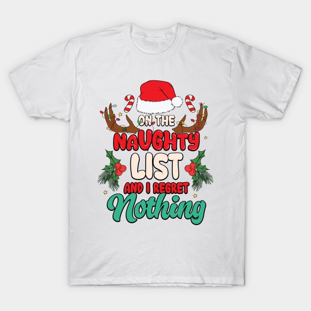 On The Naughty List And I Regret Nothing T-Shirt by Design Voyage